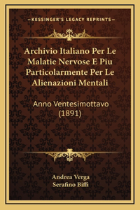 Archivio Italiano Per Le Malatie Nervose E Piu Particolarmente Per Le Alienazioni Mentali