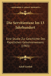 Die Servitientaxe Im 13 Jahrhundert