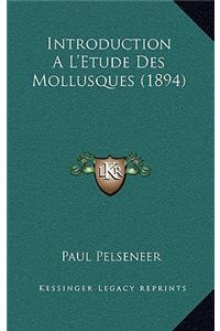 Introduction A L'Etude Des Mollusques (1894)