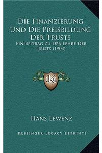 Die Finanzierung Und Die Preisbildung Der Trusts