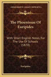 The Phoenissae Of Euripides