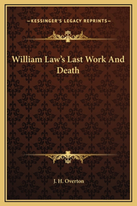 William Law's Last Work And Death