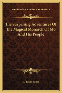Surprising Adventures Of The Magical Monarch Of Mo And His People