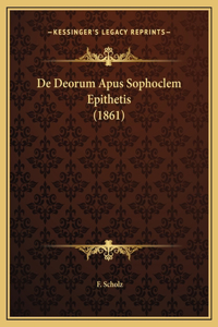De Deorum Apus Sophoclem Epithetis (1861)