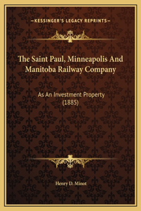 The Saint Paul, Minneapolis And Manitoba Railway Company