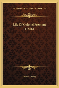 Life Of Colonel Fremont (1856)