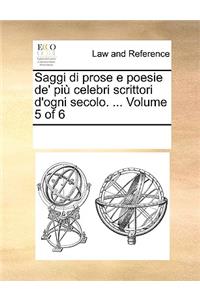 Saggi di prose e poesie de' più celebri scrittori d'ogni secolo. ... Volume 5 of 6