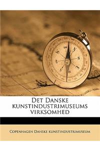 Det Danske Kunstindustrimuseums Virksomhed