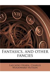 Fantasics, and Other Fancies
