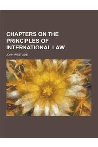 Chapters on the Principles of International Law