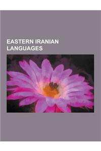 Eastern Iranian Languages: Avestan Language, Northeastern Iranian Languages, Pashto Language, Southeastern Iranian Languages, Jie People, Airyane