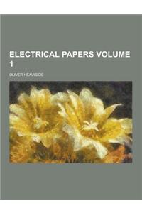 Electrical Papers Volume 1