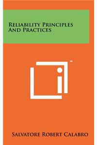 Reliability Principles and Practices