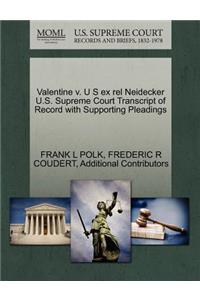 Valentine V. U S Ex Rel Neidecker U.S. Supreme Court Transcript of Record with Supporting Pleadings