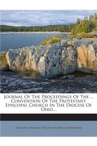 Journal of the Proceedings of the ... Convention of the Protestant Episcopal Church in the Diocese of Ohio...