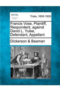 Francis Vose, Plaintiff, Respondent, Against David L. Yulee, Defendant, Appellant