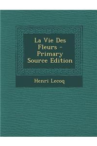 La Vie Des Fleurs