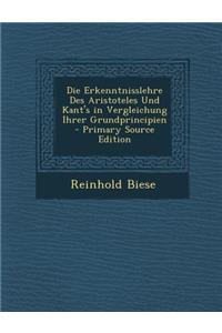 Die Erkenntnisslehre Des Aristoteles Und Kant's in Vergleichung Ihrer Grundprincipien