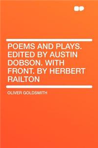 Poems and Plays. Edited by Austin Dobson. with Front. by Herbert Railton