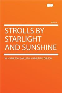 Strolls by Starlight and Sunshine