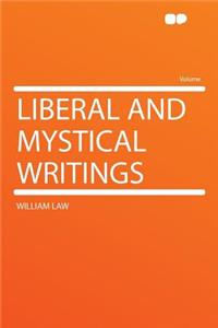 Liberal and Mystical Writings