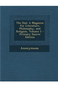 The Dial: A Magazine for Literature, Philosophy, and Religion, Volume 2