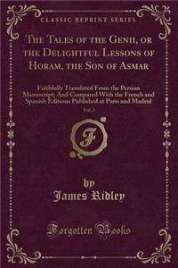 The Tales of the Genii, or the Delightful Lessons of Horam, the Son of Asmar, Vol. 2