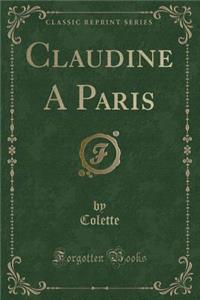 Claudine a Paris (Classic Reprint)