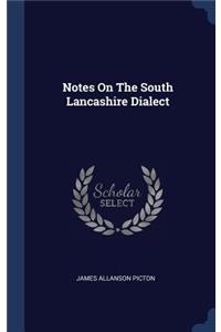 Notes On The South Lancashire Dialect