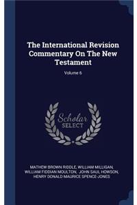 The International Revision Commentary On The New Testament; Volume 6