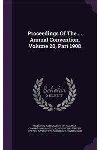 Proceedings of the ... Annual Convention, Volume 20, Part 1908