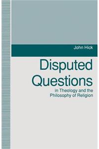 Disputed Questions in Theology and the Philosophy of Religion