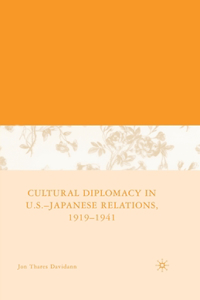 Cultural Diplomacy in U.S.-Japanese Relations, 1919-1941