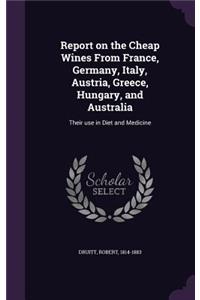 Report on the Cheap Wines From France, Germany, Italy, Austria, Greece, Hungary, and Australia
