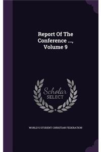 Report Of The Conference ..., Volume 9