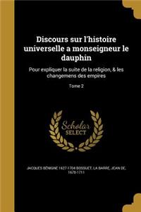 Discours sur l'histoire universelle a monseigneur le dauphin