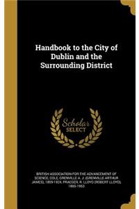 Handbook to the City of Dublin and the Surrounding District