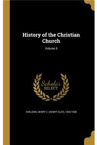 History of the Christian Church; Volume 5