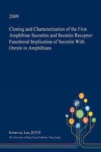 Cloning and Characterization of the First Amphibian Secretins and Secretin Receptor