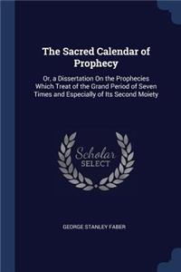 The Sacred Calendar of Prophecy
