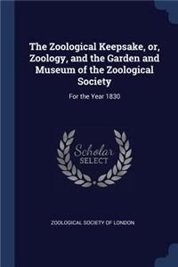 Zoological Keepsake, or, Zoology, and the Garden and Museum of the Zoological Society