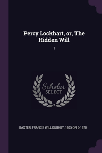 Percy Lockhart, or, The Hidden Will