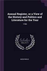 Annual Register, or a View of the History and Politics and Literature for the Year