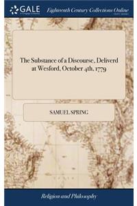 The Substance of a Discourse, Deliverd at Wesford, October 4th, 1779