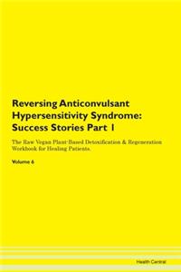 Reversing Anticonvulsant Hypersensitivity Syndrome
