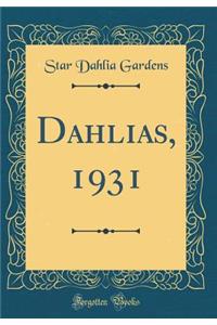 Dahlias, 1931 (Classic Reprint)