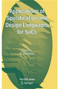 Applications of Specification and Design Languages for Socs