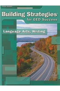 Building Strategies for GED Success: Language Arts, Writing