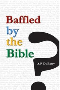 Baffled by the Bible