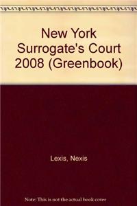 New York Surrogate's Court 2008 (Greenbook)